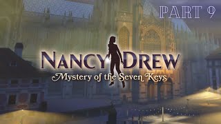 Nancy Drew: Mystery of the Seven Keys 🗝️ | Part 9 | No Commentary