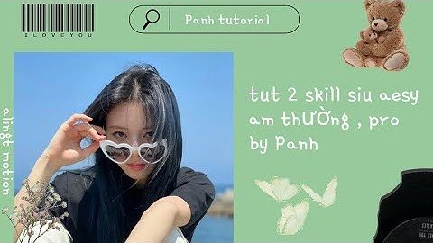 [ tut skill part 1 ] tutorial 2 skill basic easy 💅🎠 || #1 Panh tutorial