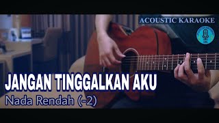 Download Lagu Karaoke Lower JANGAN TINGGALKAN AKU - Nazia Marwiana (Akustik) Download Lagu Karaoke Lower JANGAN TINGGALKAN AKU - Nazia Marwiana (Akustik)