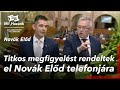 Titkos megfigyelést rendeltek el Novák Előd telefonjára