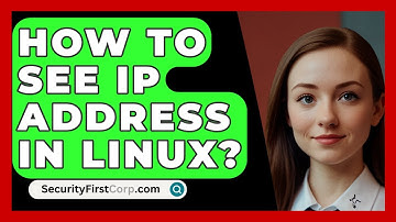 How To See IP Address In Linux? - SecurityFirstCorp.com