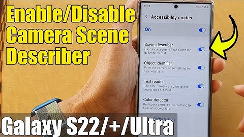 Galaxy S22/S22+/Ultra: How to Enable/Disable Camera Scene Describer