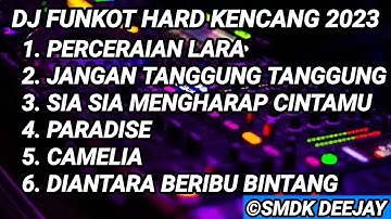 PERCERAIAN LARA X JANGAN TANGGUNG TANGGUNG FUNKOT HARD 2023 - DJ SMDK