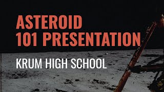 Krum High School Asteroid 101 Presentation