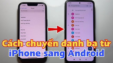Cách chuyển danh bạ từ iPhone sang Android