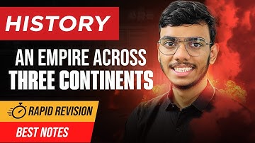 An Empire Across Three Continents Class 11 History One Shot | Rapid Revision for Class 11 Humanities