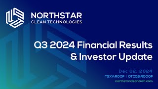 Full Northstar Clean Technologies Q3 2024 Financial Results & Investor Update Webinar Update