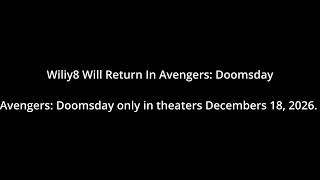 Wiliy8 will return (Avenger: doomsday Teaser