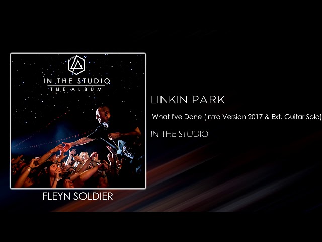Linkin Park - What I've Done (Intro Version 2017 & Extended Guitar Solo) [STUDIO VERSION] class=