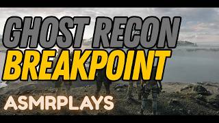ASMR: Ghost Recon Breakpoint - Part 5