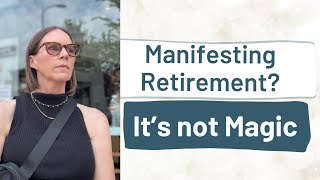 How to Manifest Early Retirement (Without Magical Thinking)