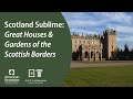 Scotland Sublime: Great Houses &amp; Gardens of the Scottish Borders