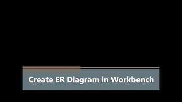 MySQL - Create ER Diagram in Workbench