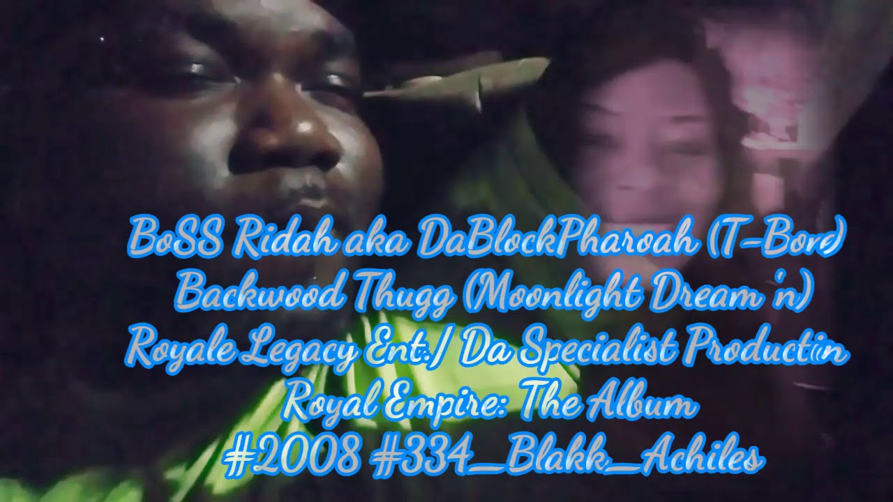 Boss Ridah BoSS Ridah- Backwood Thug (🌙 Moonlight Dream'n) #TBone #334_Blakk ...
