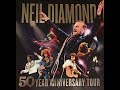 Neil Diamond 50th Anniversary World Tour 2017 - My highlights