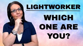 6 Different Types Of Lightworkers | Which One Are You?