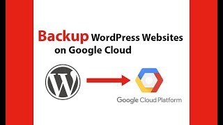 How to Backup WordPress Websites on Google Cloud