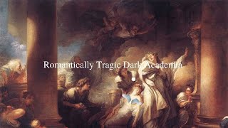 Mood: Romantically Tragic Dark Academia 🥀 | Dark Academia | Romantic Dark Academia | Classical Music