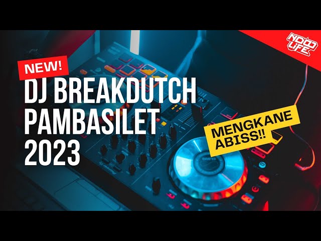 DJ PAMBASILET BREAKDUTCH TIKTOK TERBARU 2023 FULL BASS (Ndoo Life Remix class=