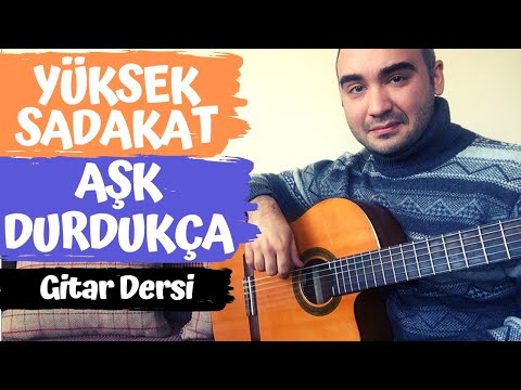 Yüksek Sadakat - Aşk Durdukça (Gitar Dersi) Akor Solo Arpej Tab