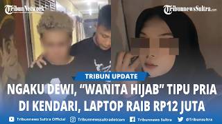 Pria di Kendari Menyamar Jadi Wanita Berhijab, Gasak Laptop dan ATM Teman Kencan Usai Pesta Miras screenshot 3