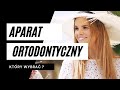 Ortodoncja - który aparat ortodontyczny jest najlepszy?