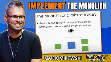 Implement Monolith - Codebase Modularization, Microservices • Jacek Milewski • Devoxx Poland 2021