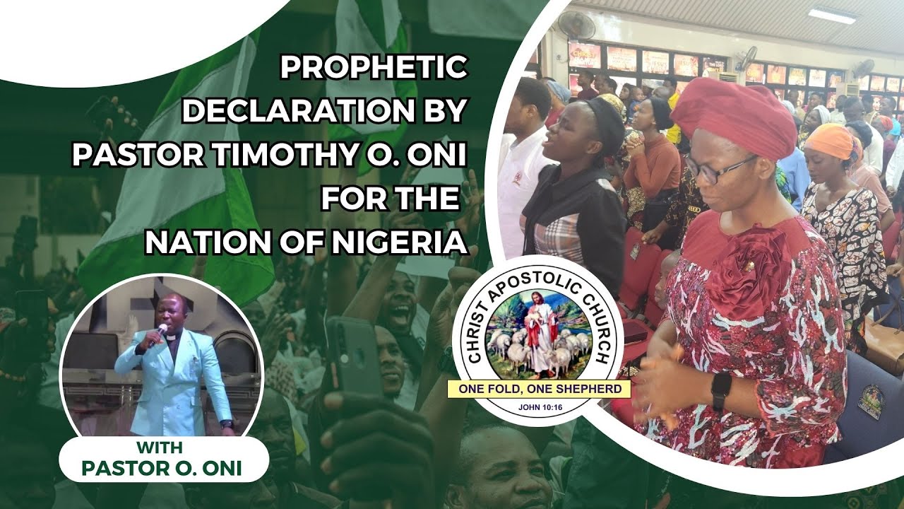 PROPHETIC DECLARATION BY PASTOR TIMOTHY O ONI, FOR THE NATION OF ...