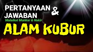 Pertanyaan dan Jawaban Di Alam Kubur ( Alam Barzah ) dari Malaikat Munkar dan Nakir