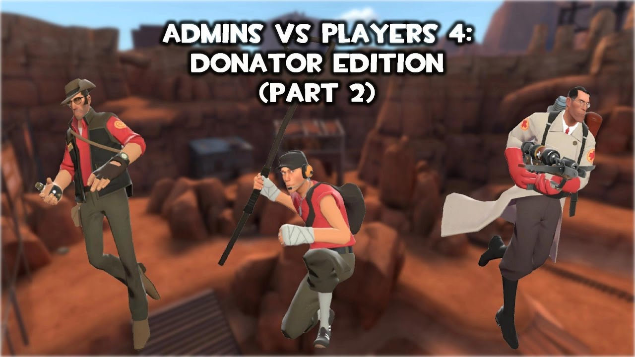 Admins VS Players 4: Donator Edition (Part 2)
