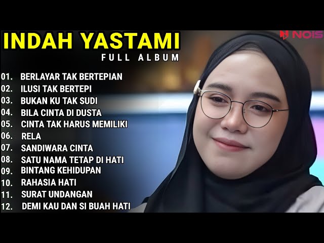 INDAH YASTAMI FULL ALBUM - BERLAYAR TAK BERTEPIAN - ILUSI TAK BERTEPI || COVER AKUSTIK TERBAIK 2023 class=