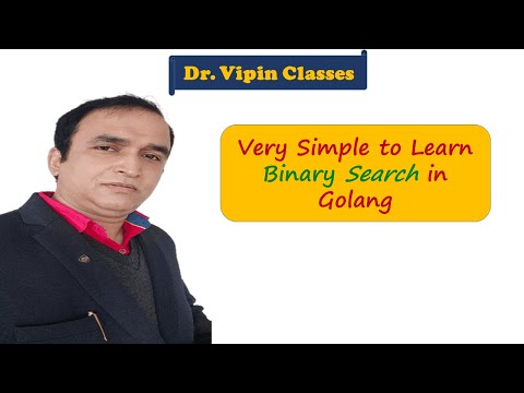 Golang DS Tutorial  10- Binary Search | Dr Vipin Classes