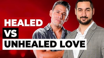 Healed vs Unhealed Love: Trauma Bonds, Conflict Loops, Growth