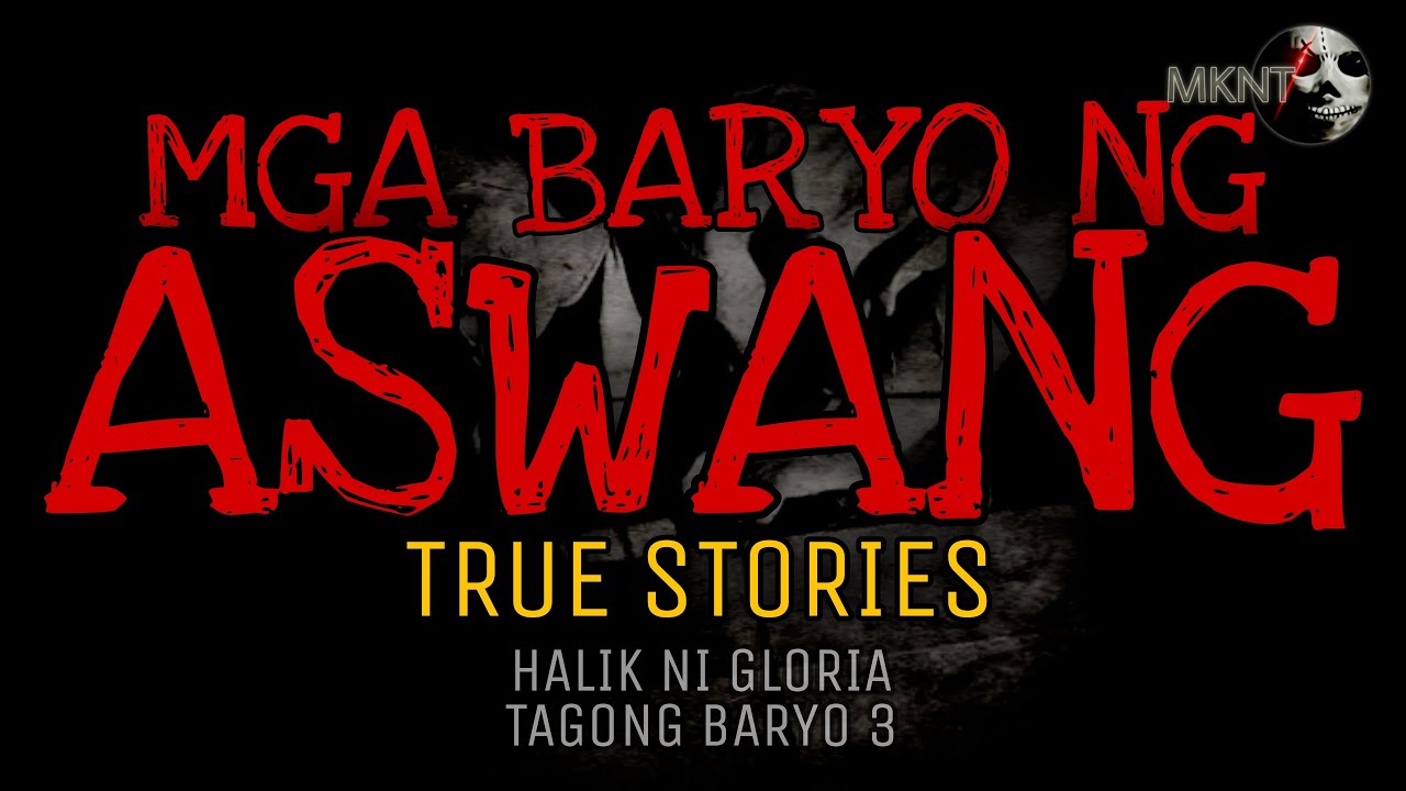MGA BARYO NG ASWANG | True Stories