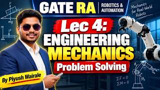 Information Lec 4: Engineering Mechanics for GATE Robotics & Automation | Problem Solving | GATE RA Update