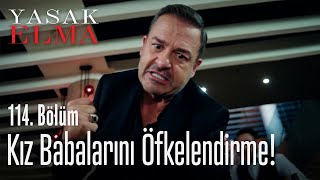 Kız babalarını öfkelendirme! - Yasak Elma 114. Bölüm