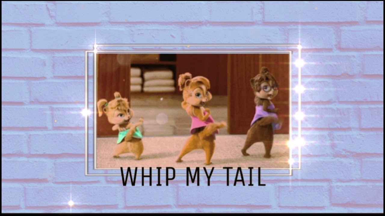 Chipettes - Whip My Hair/Whip My Tail || s l o w e d