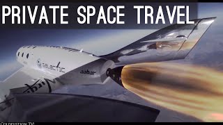 Private Space Travel [Elon Musk, SpaceX, Richard Branson]