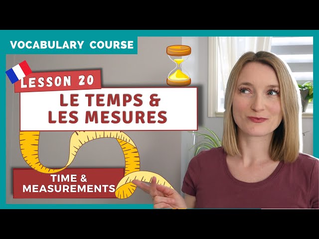 How To Talk About Time, Measurements & Quantities in French | French vocabulary - Lesson 20