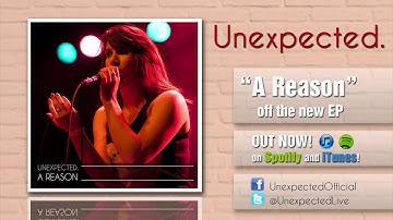 Unexpected. "A Reason"