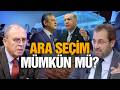 Ara Seçim Mümkün mü? Ahmet Yavuz & Ahmet Hamdi Kepekçi Analiz Ediyor