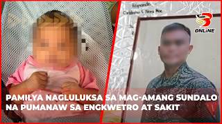 Pamilya nagluluksa sa mag amang sundalo na pumanaw sa engkwetro at sakit