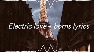 Electric love // BØRNS lyrics ( baby u are like lighting in a bottle the TikTok song)