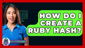 How Do I Create A Ruby Hash? - Next LVL Programming