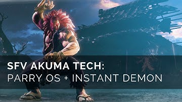 SFV: Akuma  [Parry Tech OS + Instant Raging Demon]