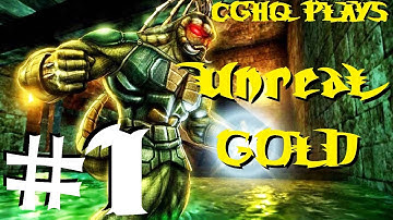 Unreal Gold Pt.1 | Walkthrough Gameplay w/CGHQ | 1080p HD PC