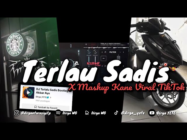 DJ TELALU SADIS X MASHUP KANE VIRAL TIKTOK DIRGA YETE (Slow & Reveb) 🎧 class=