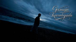 Download lagu baru - Geçmişin Karanlığında