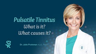 Pulsatile Tinnitus (What is pulsatile tinnitus?) (What causes pulsatile tinnitus?)