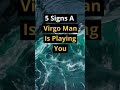 5 Signs A Virgo Man Is Playing You Shorts Dating Zodiac Zodiacsigns